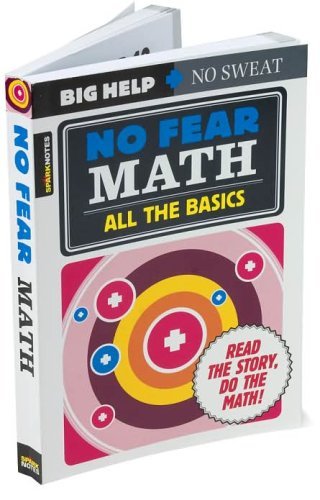 9781411401327: No Fear Math - All the Basics (Spark Notes)