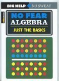 9781411401334: No Fear Algebra: Just the Basics (Spark Notes) [Paperback] by Kathy Furgang