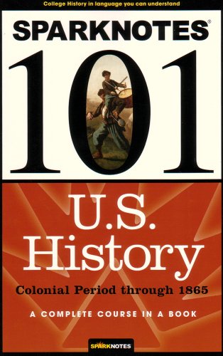 Stock image for U.S. History: Colonial Period through 1865 (SparkNotes 101) for sale by Front Cover Books