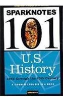 Stock image for U.S. History: 1865 through the 20th Century (SparkNotes 101) for sale by SecondSale