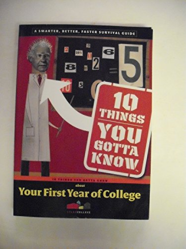 Stock image for 10 Things You Gotta Know about Your First Year of College for sale by Better World Books