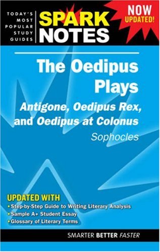 Imagen de archivo de Spark Notes: The Oedipus Plays (Antigone, Oedipus Rex, and Oedipus at Colonus) a la venta por BookHolders