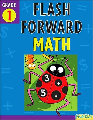 Imagen de archivo de Flash Forward Math: Grade 1 (Flash Kids Flash Forward) a la venta por Front Cover Books