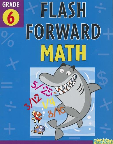 Imagen de archivo de FLASH FORWARD MATH GRADE 6 (Flash Kids Flash Forward) a la venta por medimops