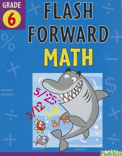 Flash Forward Math: Grade 6 (Flash Kids Flash Forward) (9781411406421) by Flash Kids Editors