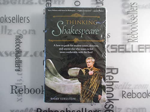 Beispielbild fr Thinking Shakespeare: A How-to Guide for Student Actors, Directors, and Anyone Else Who Wants to Feel More Comfortable With the Bard zum Verkauf von Indiana Book Company