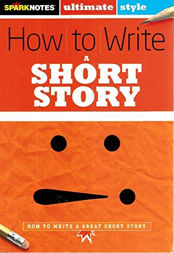 Imagen de archivo de Sparknotes Ultimate Style : How to Write a Short Story a la venta por Better World Books: West