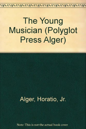 Title: The Young Musician (9781411500792) by Alger, Horatio, Jr.