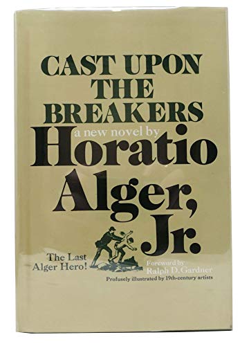 Cast Upon the Breakers - Alger, Horatio, Jr.