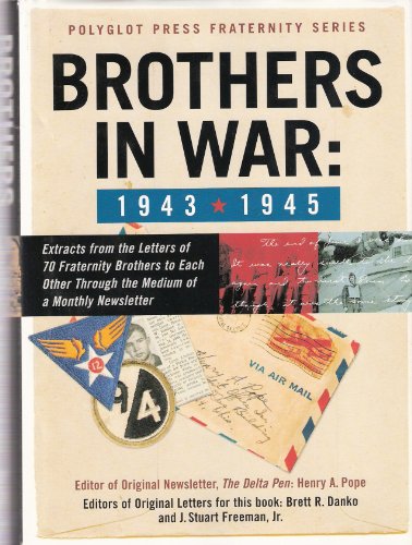 Imagen de archivo de Brothers in War: Extracts from the Letters of 73 Fraternity Brothers to Each Other Through the Medium of a Monthly Newsletter October, 1943 , December 1945 a la venta por Wonder Book