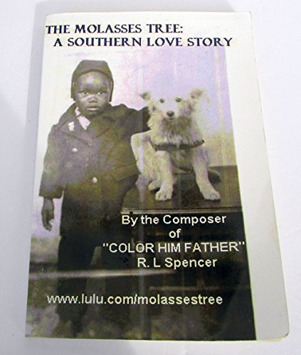 The Molasses Tree: A Southern Love Story (9781411601925) by Spencer, Richard
