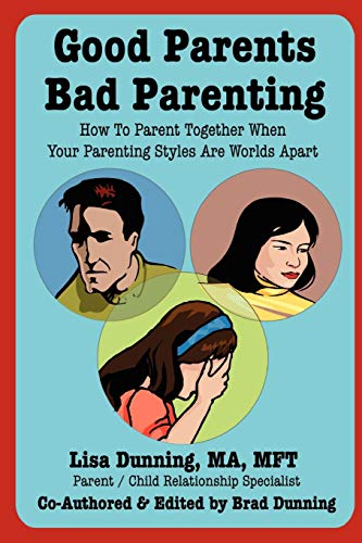 Beispielbild fr Good Parents Bad Parenting - How To Parent Together When Your Parenting Styles Are Worlds Apart zum Verkauf von SecondSale