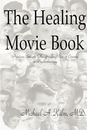 Stock image for The Healing Movie Book (Precious Images: The Healing Use of Cinema in Psychotherapy) for sale by Chiron Media