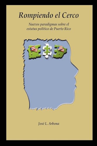 9781411605398: Rompiendo el Cerco: Nuevos paradigmas sobre el estatus poltico de Puerto Rico: Nuevos Paradigmas Sobre El Estatus Polmtico de Puerto Rico