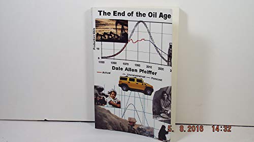 The End of the Oil Age (9781411606296) by Pfeiffer, Dale Allen