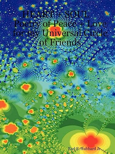 Stock image for Heart + Soul Poetry of Peace + Love for My Universal Circle of Friends for sale by Lucky's Textbooks