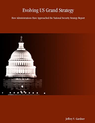 Stock image for Evolving US Grand Strategy How Administrations Have Approached the National Security Strategy Report for sale by PBShop.store US