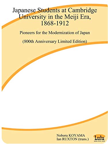 9781411612563: Japanese Students at Cambridge University in the Meiji Era, 1868-1912: Pioneers for the Modernization of Japan