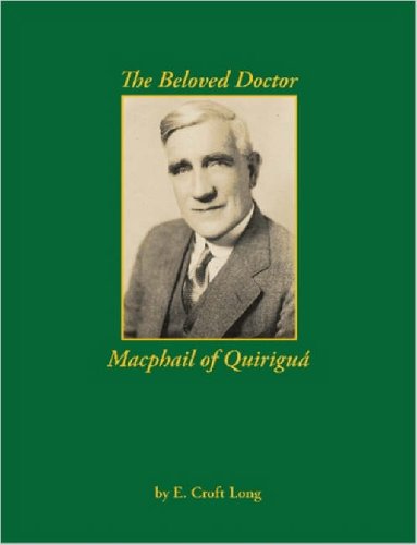 Stock image for The Beloved Doctor Macphail of Quirigua for sale by April House Books