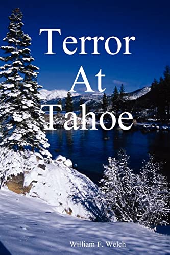 Terror at Tahoe - Welch, William F.