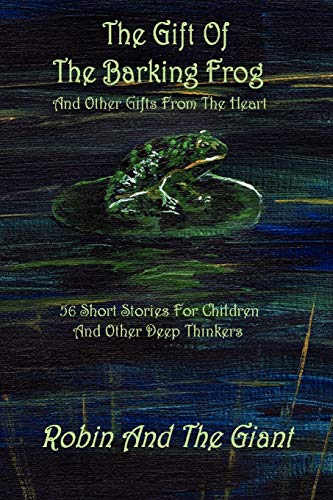 The Gift Of The Barking Frog (Paperback) - Robin And The Giant, Robin MacBlane, Larry Whitler