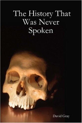 The History That Was Never Spoken (9781411617032) by Gray, David