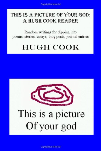 This is a Picture of your God: A Hugh Cook Reader (9781411617612) by Cook, Hugh