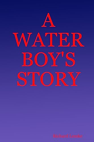 Imagen de archivo de A WATER BOY'S STORY a la venta por Redux Books