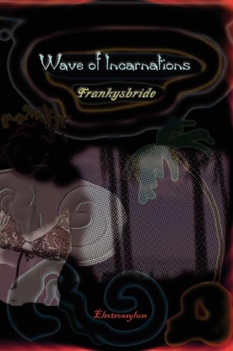 Wave of Incarnations - Frankysbride