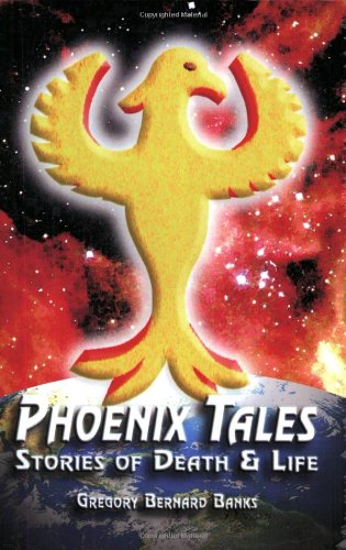 Stock image for Pheonix Tales Stories of Death & Life for sale by Basin Book Trader