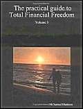 Stock image for The Practical Guide to Total Financial Freedom: Volume 3 for sale by medimops