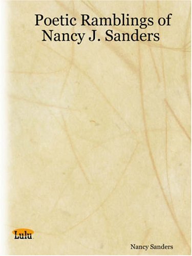 Imagen de archivo de Poetic Ramblings of Nancy J. Sanders a la venta por Ergodebooks