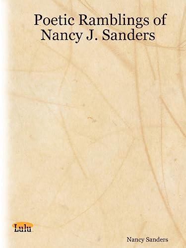 Stock image for Poetic Ramblings of Nancy J. Sanders for sale by Ergodebooks