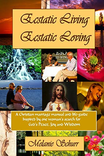 9781411623507: Ecstatic Living/Ecstatic Loving: A Christian Marriage Manual & Life-guide