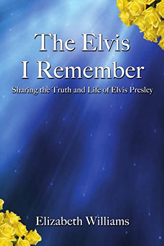 The Elvis I Remember (9781411625136) by Elizabeth Williams