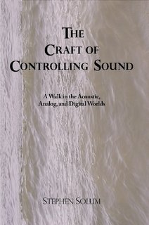 9781411627130: The Craft of Controlling Sound: A Walk in the Acoustic, Analog, and Digital Worlds