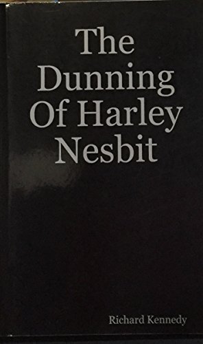 The Dunning Of Harley Nesbit (9781411627734) by Richard David Kennedy