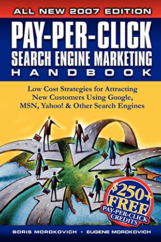 Beispielbild fr Pay-Per-Click Search Engine Marketing Handbook: Low Cost Strategies for Attracting New Customers Using Google, MSN, Yahoo! & Other Search Engines: Low . Using Google, Yahoo & Other Search Engines zum Verkauf von AwesomeBooks