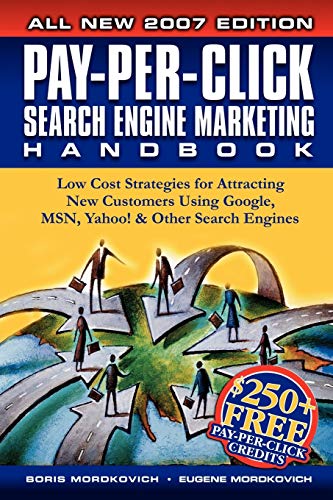 9781411628175: Pay-Per-Click Search Engine Marketing Handbook: Low Cost Strategies to Attracting NEW Customers Using Google, Yahoo & Other Search Engines