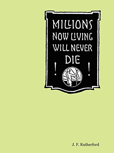 Stock image for Millions Now Living Will Never Die! for sale by GF Books, Inc.