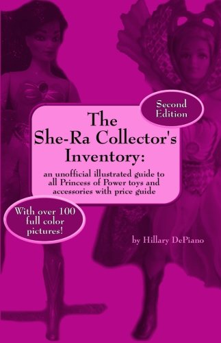 9781411631281: The She-Ra Collector's Inventory: an unofficial illustrated guide to all Princess of Power toys and accessories [Includes price guide]