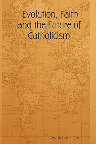 Stock image for Evolution, Faith and the Future of Catholicism for sale by Chiron Media