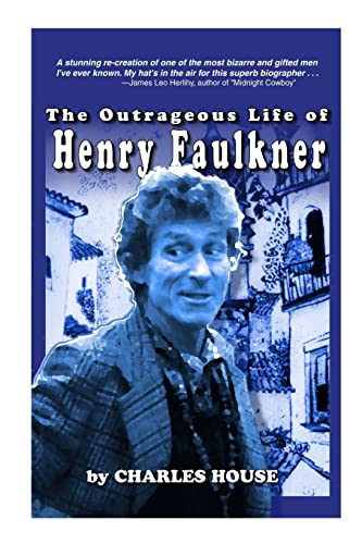 9781411641082: The Outrageous Life of Henry Faulkner