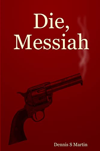 Stock image for Die, Messiah for sale by Chiron Media