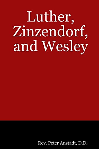 Beispielbild fr Luther, Zinzendorf, and Wesley zum Verkauf von Chiron Media