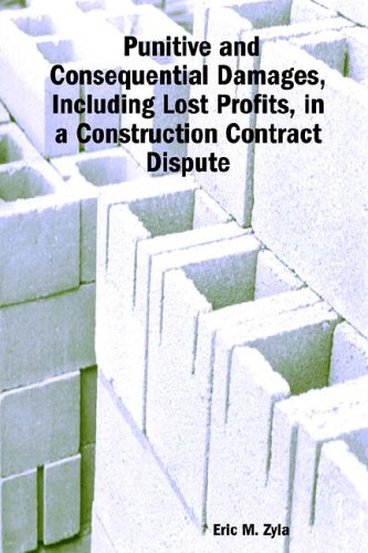 9781411647503: Punitive And Consequential Damages, Including Lost Profits, in a Construction Contract Dispute