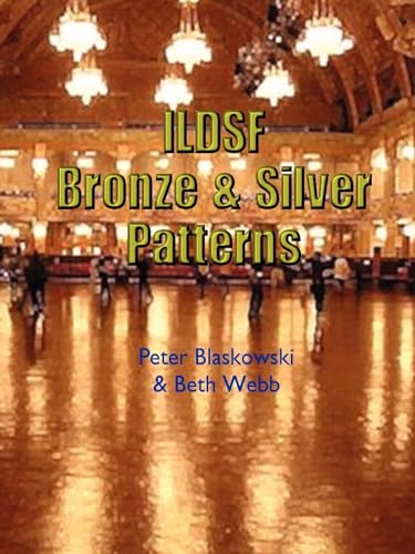 ILDSF Bronze & Silver Patterns (9781411649033) by Blaskowski; Webb