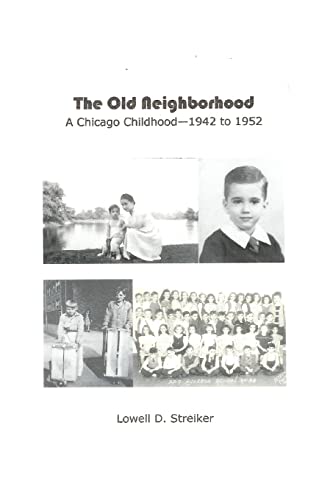 Beispielbild fr The Old Neighborhood: Memories of a Chicago Childhood--1942 to 1952 zum Verkauf von Ergodebooks