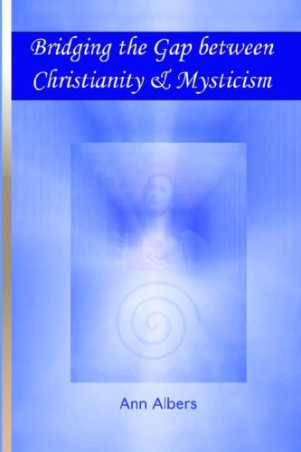 Stock image for Bridging the Gap Between Christianity & Mysticism for sale by ThriftBooks-Dallas