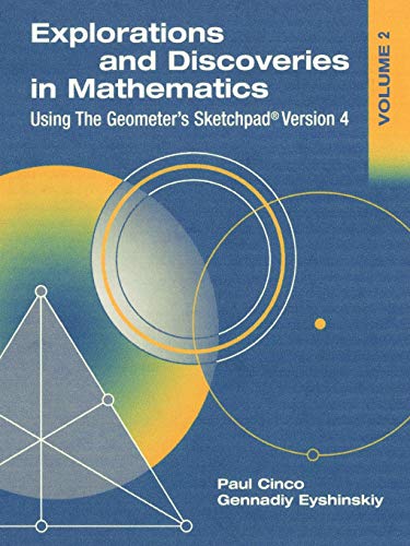Stock image for Explorations and Discoveries in Mathematics, Volume 2, Using The Geometer's Sketchpad Version 4 for sale by PBShop.store US